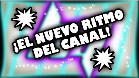 EL NUEVO RITMO DEL CANAL YouTube