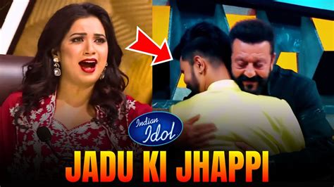 Jadu Ki Jhappi By Sanjay Dutt In Indian Idol New Episode Indian