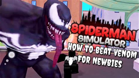 How To Easily Kill Venom For Newbies In Roblox Spiderman Simulator