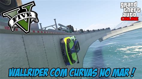 Gta V Wallrider Curvas Youtube