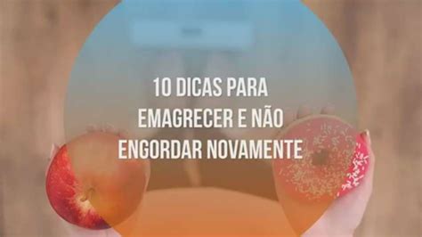 Sou Muito Magro E Não Consigo Engordar - 10 dicas para emagrecer e não engordar novamente