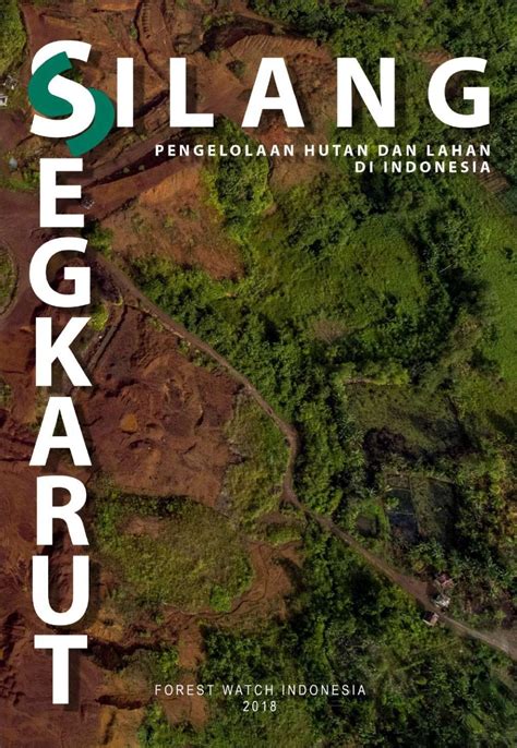 Silang Sengkarut Pengelolaan Hutan Dan Lahan Di Indonesia Pdf