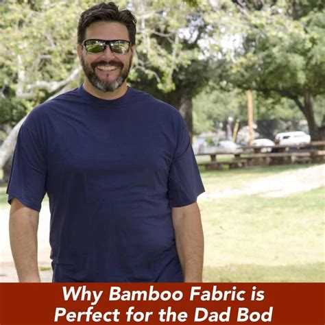 learn  bamboo fabric  perfect   dad bod big boy bamboo