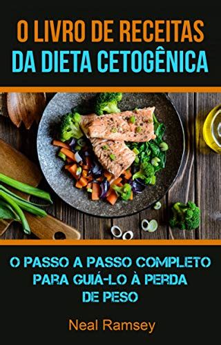 Pdf O Livro De Receitas Da Dieta Cetogênica O Passo A Passo Completo