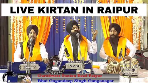 Live Gurbani Kirtan In Raipur Bhai Gagandeep Singh Sri Ganga Nagar