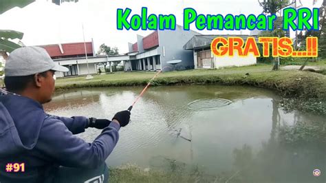 Mancing Gratis Di Kolam Pemancar Rri Youtube