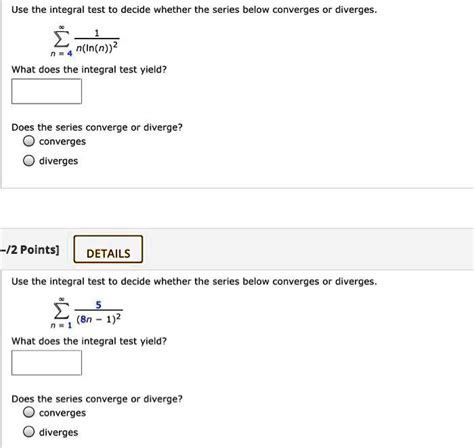 SOLVED Use The Integral Test To Decide Whether The Series Below