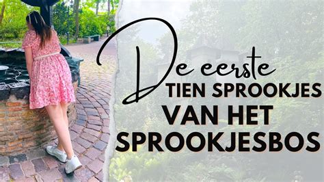 De Eerste Tien Sprookjes Van Het Sprookjesbos Efteling Eftelingse