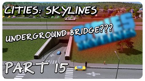 Underground Bridge Cities Skylines Gameplay Part Hard Mode