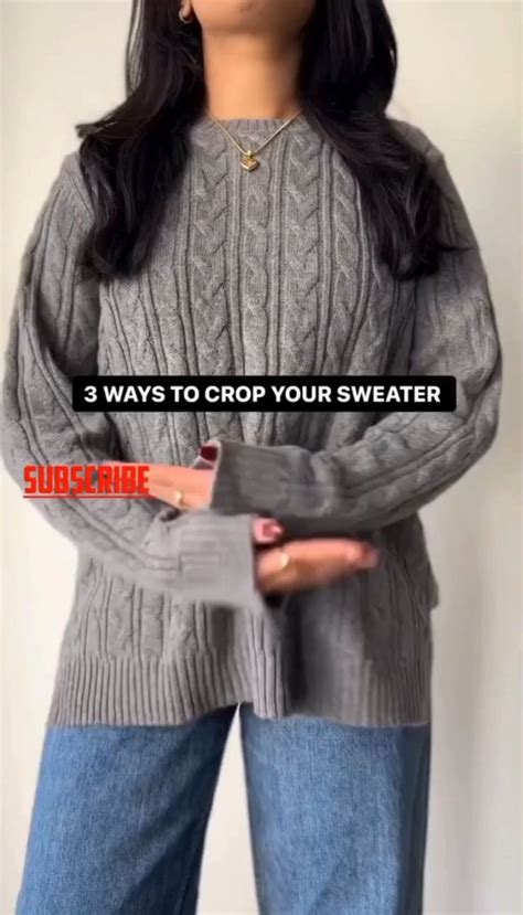 Learn The Secrets Of Sweater Transformation 3 Crop Styles And Tucking