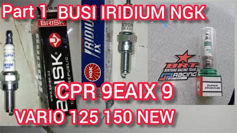 Part Busi Ngk Iridium Cpr Eaix Vario Led New Pembahasan