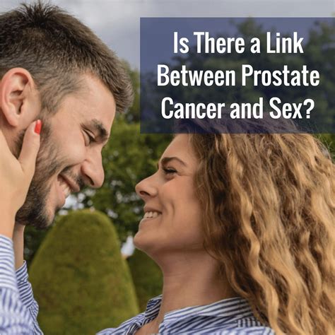 Is There A Link Between Prostate Cancer And Sex Causenta Cancer Treatment Center In