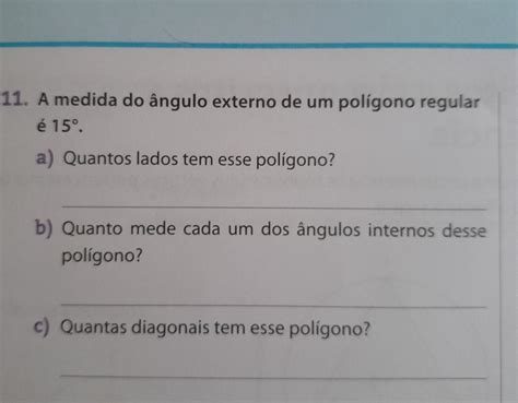 11 A Medida Do ângulo Externo De Um Polígono Regular é 15⁰ A Quantos Lados Tem Esse Polígono