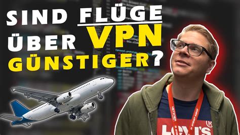 Sind Fl Ge Ber Vpn G Nstiger Ich Finde Den Billigsten Flug Youtube