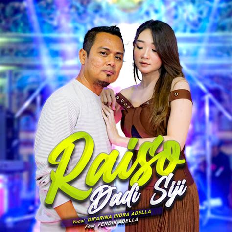 Raiso Dadi Siji Feat Fendik Adella Youtube Music