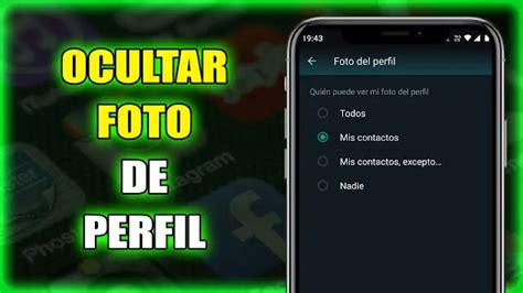 Cómo Ocultar Tu Foto De Perfil En WhatsApp De Cualquier Número