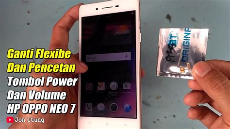 Ganti Flexibe Dan Pencetan Tombol Power Dan Volume HP OPPO A33W NEO 7