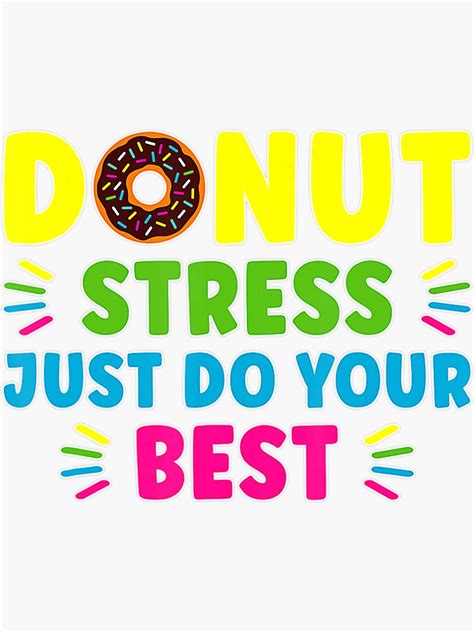 Donut Stress Just Do Your Best Teachers Testing Day Sticker By