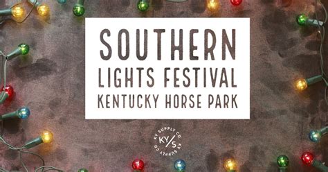 Southern Lights Festival at The Kentucky Horse Park - KY Supply Co