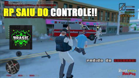 O Rp Est Saindo Do Controle Gta Samp Android E Pc Youtube