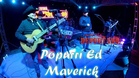 Grupo Deportado Popurr Ed Maverick Youtube