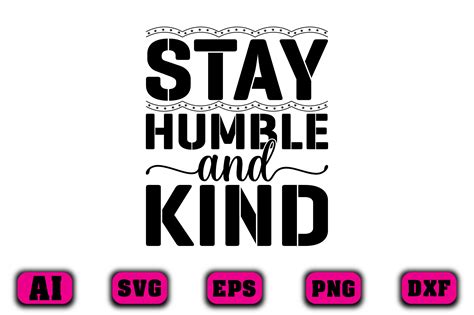 Stay Humble and Kind Graphic by CraftlabSVG98 · Creative Fabrica