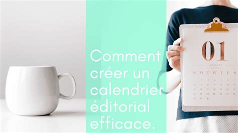 Créer un calendrier éditorial efficace avec ces éléments clés Axelab³