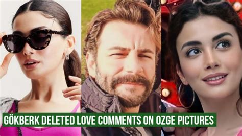 G Kberk Demirci Deleted Love Comments On Zge Yagiz Pictures Youtube