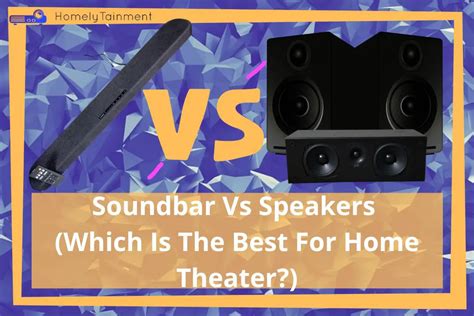 Soundbar Vs Speakers Which Is The Best For Home Theater