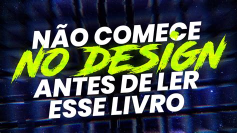 Top Livros Que Todo Designer Gr Fico Deveria Ler