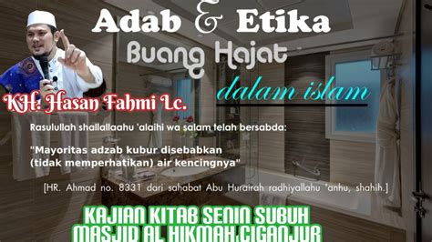 ADAB ETIKA BUANG HAJAT DALAM ISLAM Kajian Senin Subuh Masjid Al