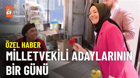 Özel Haber Vekil adaylarının tam gün mesaisi atv Ana Haber 15 Nisan