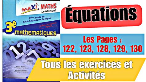 Maxi Maths 3AC Tous les activités et exercices Les Équations Pages 122