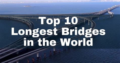 Top 10 Longest Bridges In The World Freejobalertcom