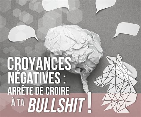 Croyances négatives arrête de croire à ta bullshit Virtuelle Co