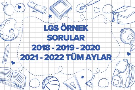 Lgs Örnek Sorular 2018 2019 2020 2021 2022 Tüm Aylar Çopur