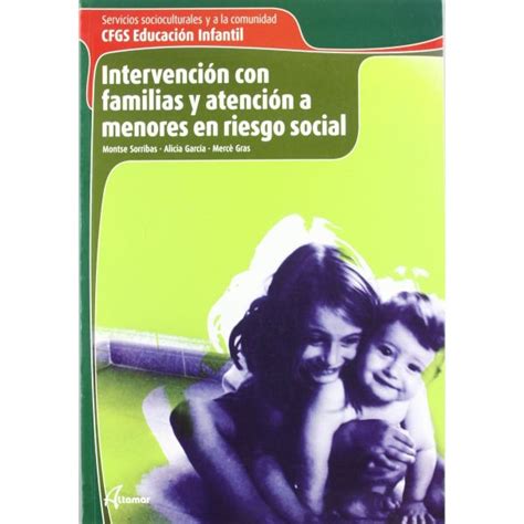 Intervenci N Con Familias Y Atenci N A Menores En Riesgo Social Cfgs