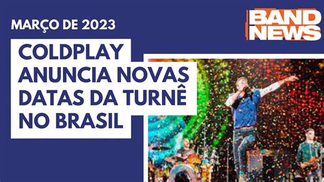 Coldplay Anuncia Novas Datas Da Turnê No Brasil Youtube