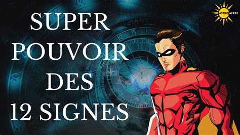 D Couvrez Votre Superpouvoir Selon Votre Signe Astrologique Youtube