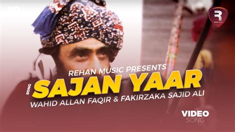 Sajan Yaar Wahid Allan Faqeer And Faqeer Zada Sajid Ali Rehan Music