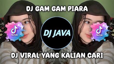 Dj Gam Gam Piara Viral Fyp Tiktok Terbaru 2023 Yang Kalian Cari Youtube