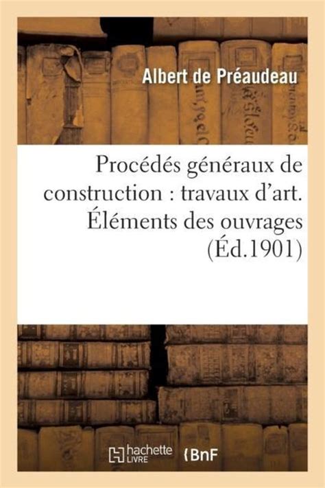 Savoirs Et Traditions Proc D S G N Raux De Construction Travaux D Art