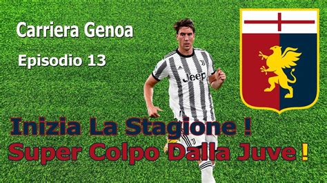 Inizia La Stagione E Super Colpo Dalla Juve Carriera Allenatore Genoa