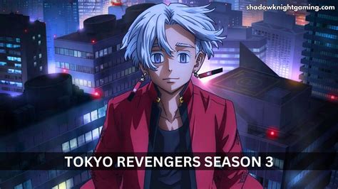 Tokyo Revengers Season 3 Episode 1 Release Date Story Trailer Cast