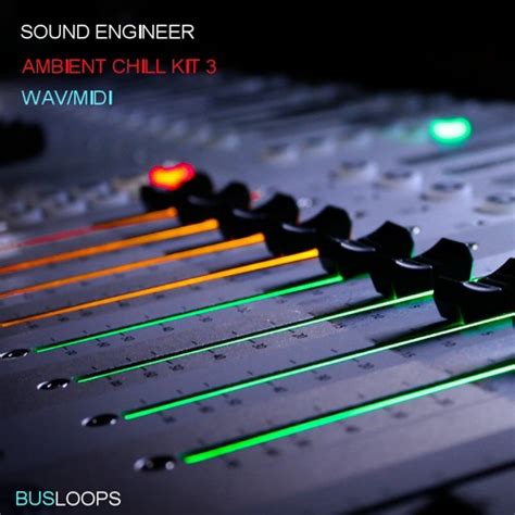 Busloops Sound Engineer Ambient Chill Kits Wav Midi Freshstuff You