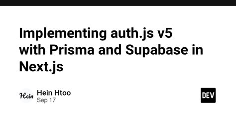 Implementing Authjs V5 With Prisma And Supabase In Nextjs Dev Community