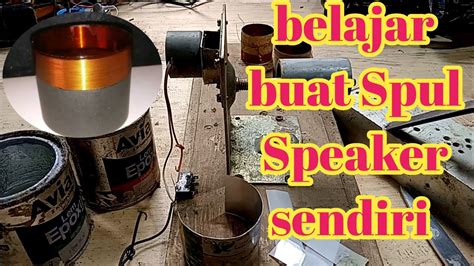 Cara Membuat Spul Coil Speaker Youtube