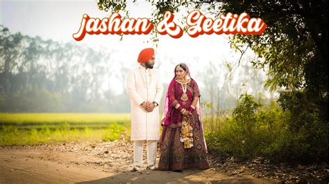 Best Punjabi Wedding Highlight 2024 Geetika And Jashanjot Studio