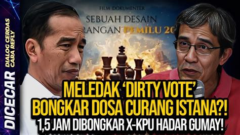 MELEDAK DIRTY VOTE BONGKAR KECURANGAN ISTANA 1 5 JAM DENGAN X KPU