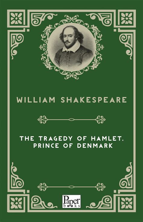 The Tragedy Of Hamlet Prince Of Denmark